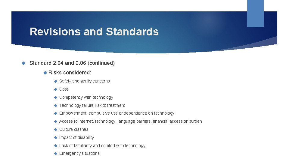 Revisions and Standards Standard 2. 04 and 2. 06 (continued) Risks considered: Safety and