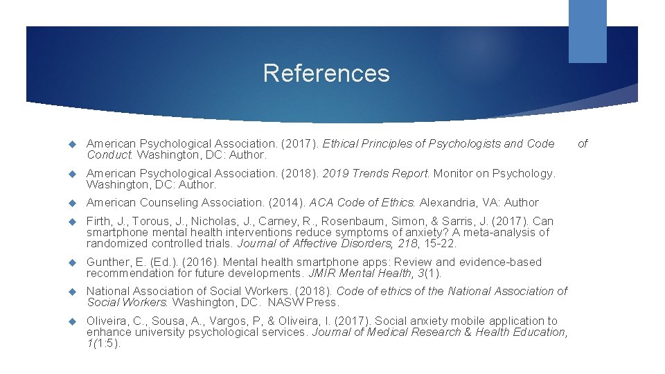 References American Psychological Association. (2017). Ethical Principles of Psychologists and Code Conduct. Washington, DC: