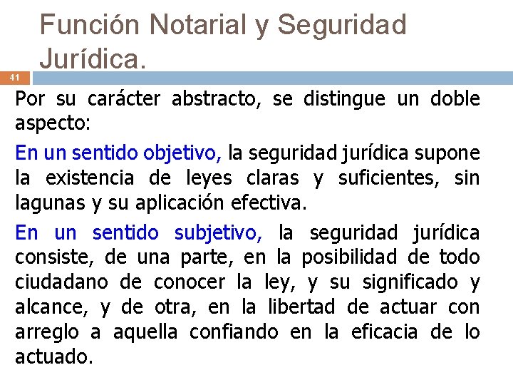 41 Función Notarial y Seguridad Jurídica. Por su carácter abstracto, se distingue un doble