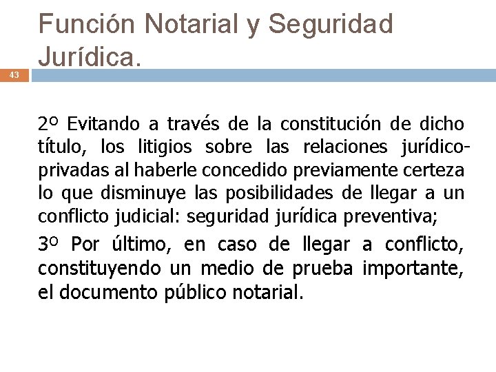 43 Función Notarial y Seguridad Jurídica. 2º Evitando a través de la constitución de