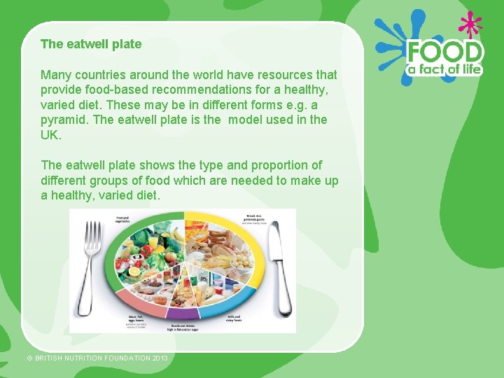 The eatwell plate Many countries around the world have resources that provide food-based recommendations