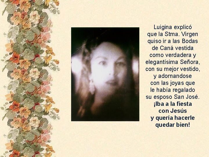 Luigina explicó que la Stma. Virgen quiso ir a las Bodas de Caná vestida