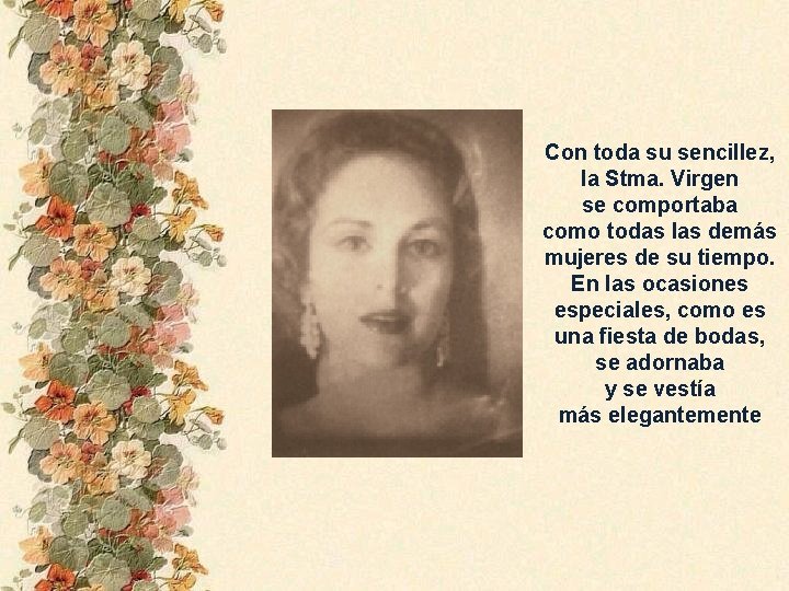 Con toda su sencillez, la Stma. Virgen se comportaba como todas las demás mujeres