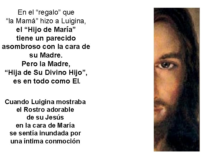 En el “regalo” que “la Mamá” hizo a Luigina, el “Hijo de María” tiene