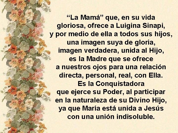 “La Mamá” que, en su vida gloriosa, ofrece a Luigina Sinapi, y por medio