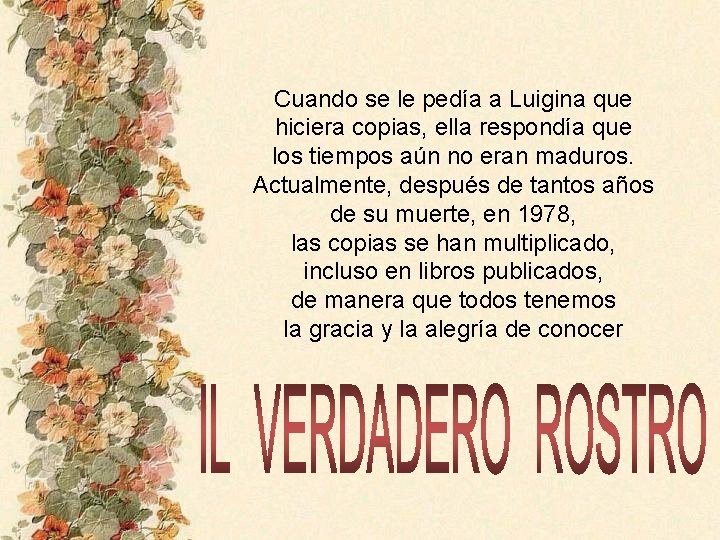 Cuando se le pedía a Luigina que hiciera copias, ella respondía que los tiempos