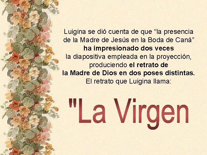 Luigina se dió cuenta de que “la presencia de la Madre de Jesús en