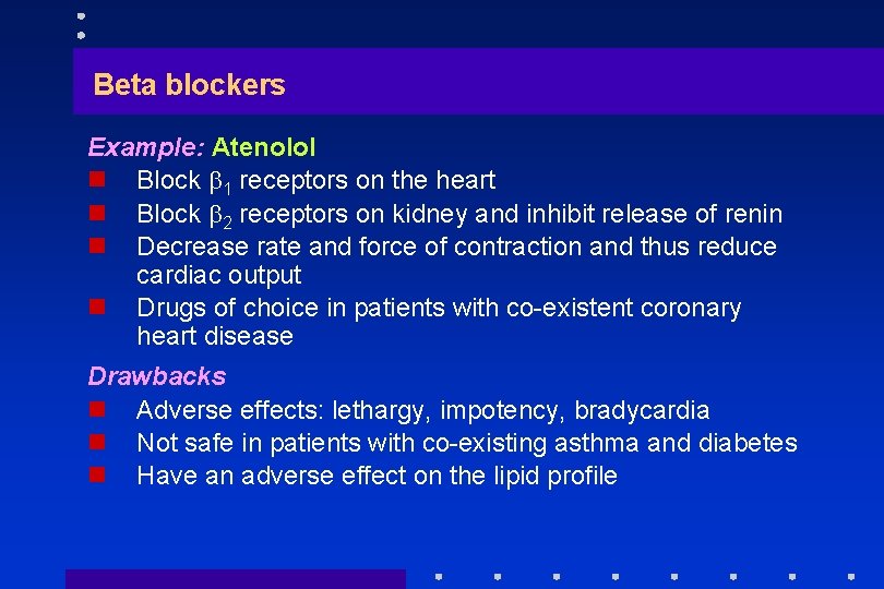 Beta blockers Example: Atenolol n Block 1 receptors on the heart n Block 2