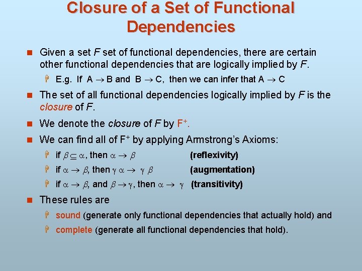 Closure of a Set of Functional Dependencies n Given a set F set of