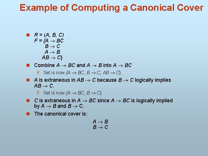 Example of Computing a Canonical Cover n R = (A, B, C) n n