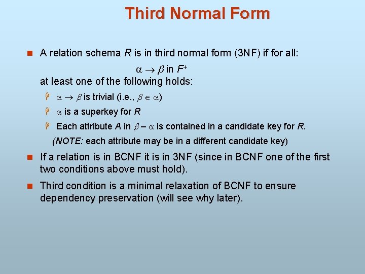 Third Normal Form n A relation schema R is in third normal form (3
