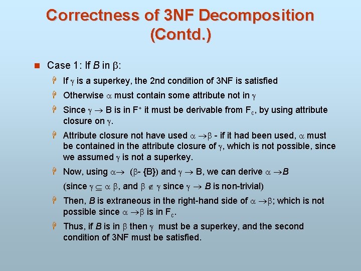 Correctness of 3 NF Decomposition (Contd. ) n Case 1: If B in :