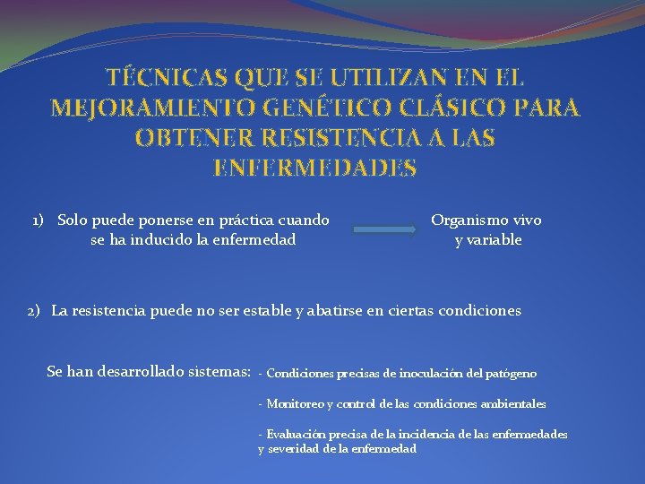 TÉCNICAS QUE SE UTILIZAN EN EL MEJORAMIENTO GENÉTICO CLÁSICO PARA OBTENER RESISTENCIA A LAS