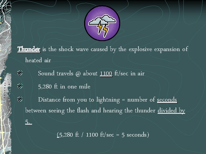Thunder is the shock wave caused by the explosive expansion of heated air Sound