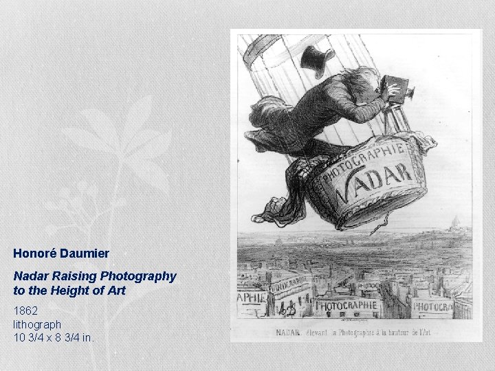 Honoré Daumier Nadar Raising Photography to the Height of Art 1862 lithograph 10 3/4 Honoré Daumier Nadar Raising Photography to the Height of Art 1862 lithograph 10 3/4