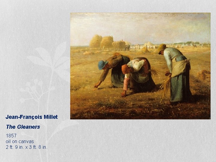 Jean-François Millet The Gleaners 1857 oil on canvas 2 ft. 9 in. x 3 Jean-François Millet The Gleaners 1857 oil on canvas 2 ft. 9 in. x 3