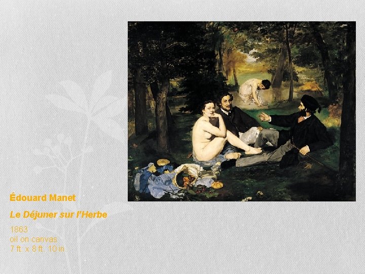 Édouard Manet Le Déjuner sur l’Herbe 1863 oil on canvas 7 ft. x 8