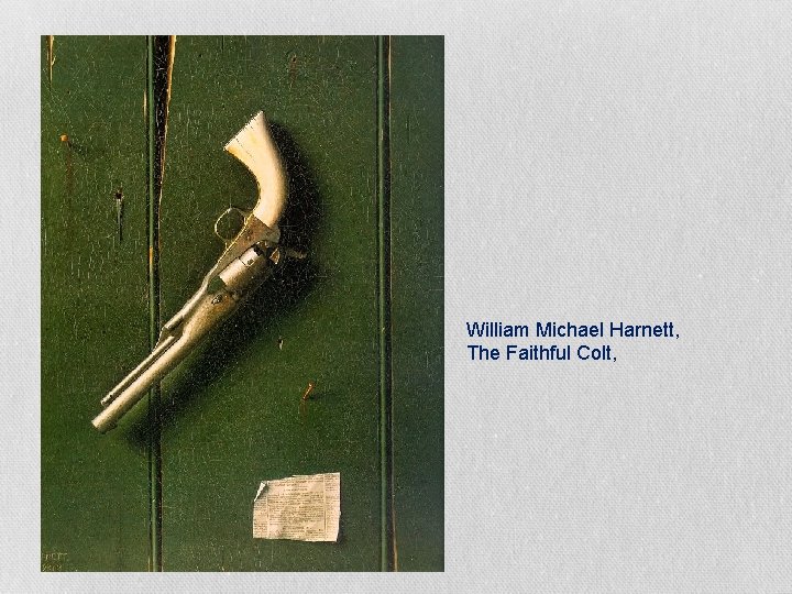 William Michael Harnett, The Faithful Colt, 