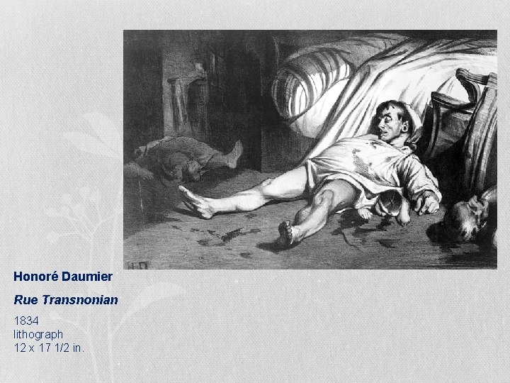 Honoré Daumier Rue Transnonian 1834 lithograph 12 x 17 1/2 in. Honoré Daumier Rue Transnonian 1834 lithograph 12 x 17 1/2 in.