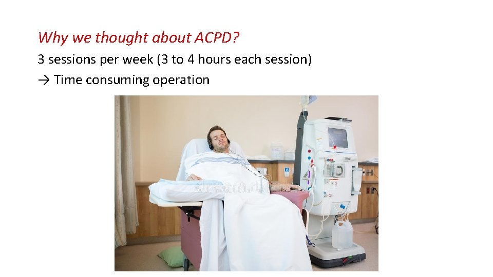 Why we thought about ACPD? 3 sessions per week (3 to 4 hours each