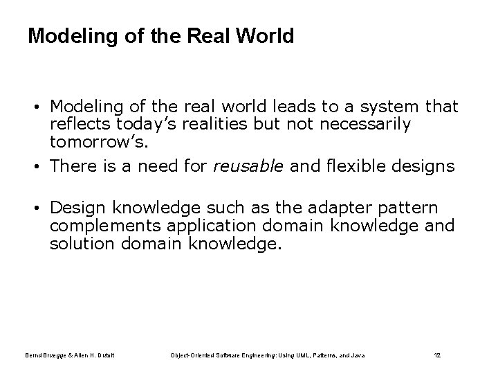 Modeling of the Real World • Modeling of the real world leads to a Modeling of the Real World • Modeling of the real world leads to a
