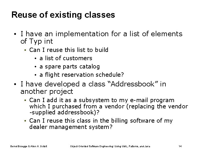 Reuse of existing classes • I have an implementation for a list of elements Reuse of existing classes • I have an implementation for a list of elements