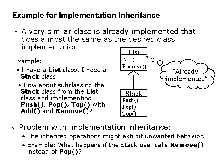 Example for Implementation Inheritance • A very similar class is already implemented that does Example for Implementation Inheritance • A very similar class is already implemented that does
