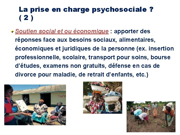 La prise en charge psychosociale ? (2) Soutien social et ou économique : apporter