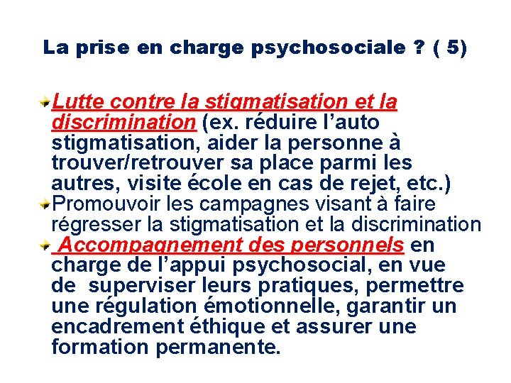 La prise en charge psychosociale ? ( 5) Lutte contre la stigmatisation et la