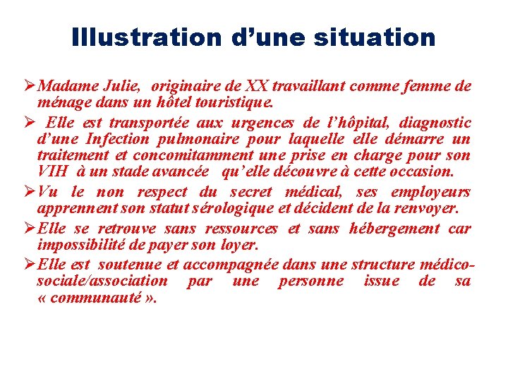 Illustration d’une situation ØMadame Julie, originaire de XX travaillant comme femme de ménage dans