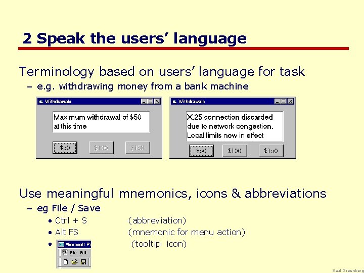 2 Speak the users’ language Terminology based on users’ language for task – e.
