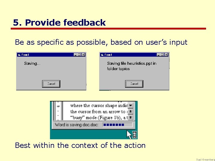 5. Provide feedback Be as specific as possible, based on user’s input Best within
