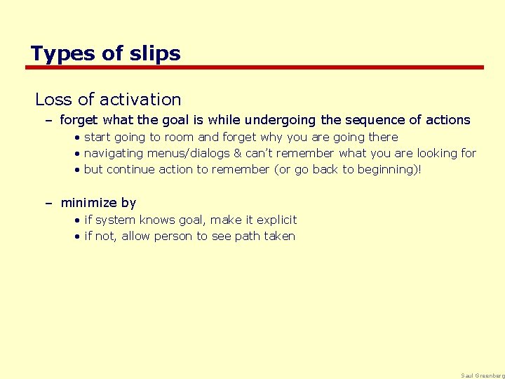 Types of slips Loss of activation – forget what the goal is while undergoing