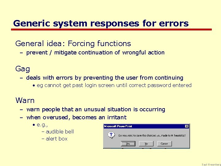 Generic system responses for errors General idea: Forcing functions – prevent / mitigate continuation