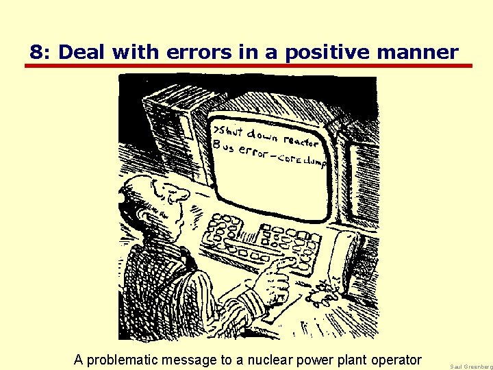 8: Deal with errors in a positive manner A problematic message to a nuclear