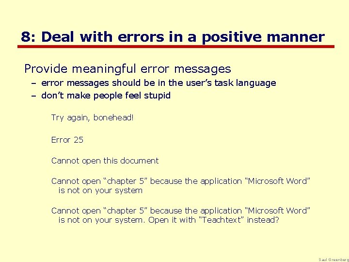 8: Deal with errors in a positive manner Provide meaningful error messages – error