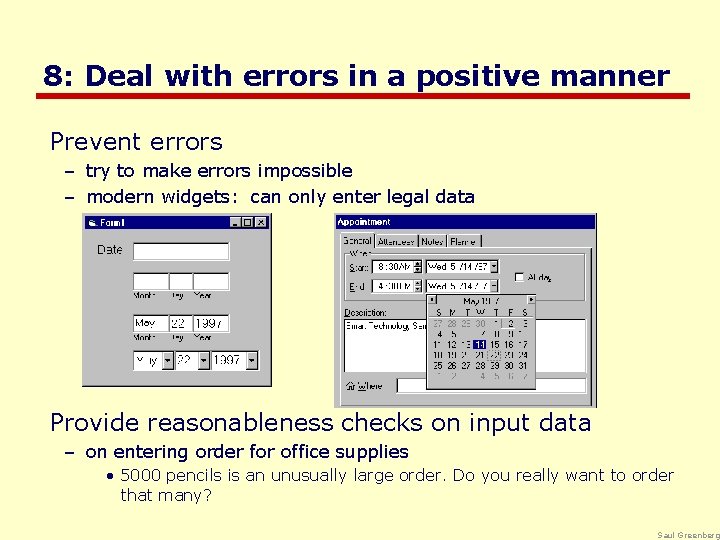 8: Deal with errors in a positive manner Prevent errors – try to make