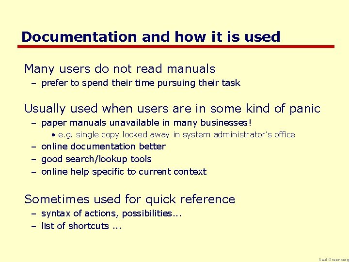 Documentation and how it is used Many users do not read manuals – prefer