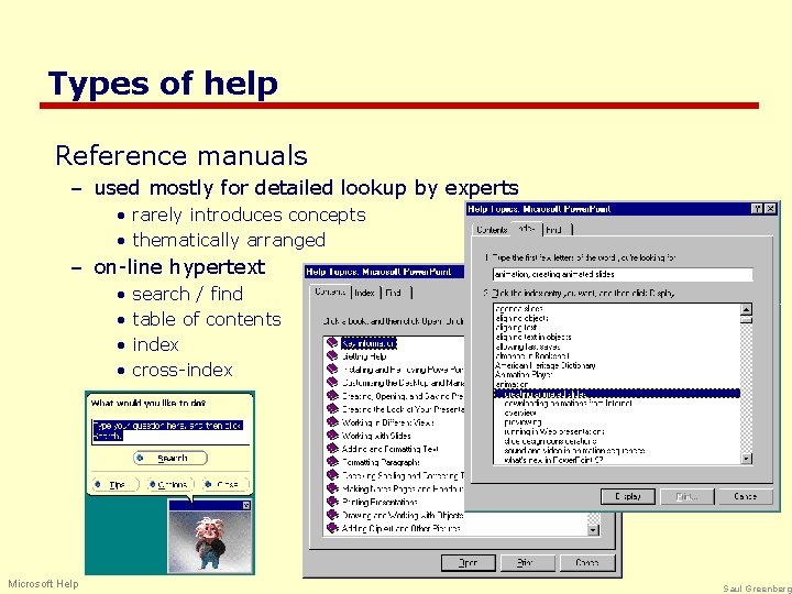 Types of help Reference manuals – used mostly for detailed lookup by experts •