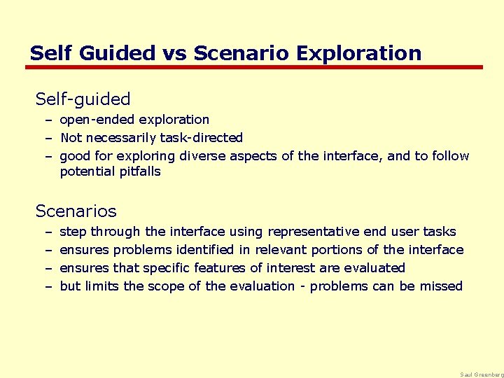 Self Guided vs Scenario Exploration Self-guided – open-ended exploration – Not necessarily task-directed –
