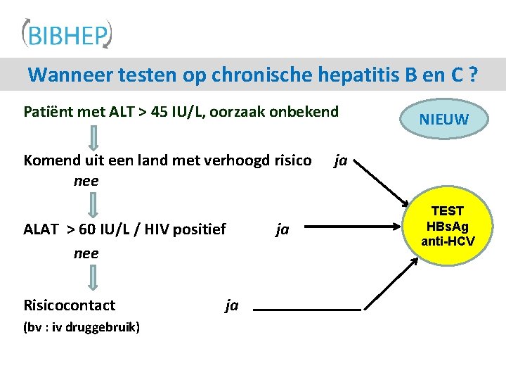 Wanneer testen op chronische hepatitis B en C ? Patiënt met ALT > 45