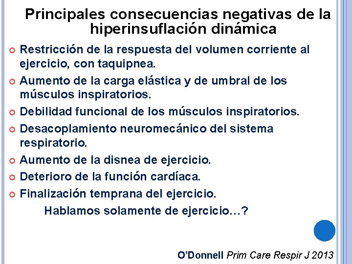 Principales consecuencias negativas de la hiperinsuflación dinámica Restricción de la respuesta del volumen corriente