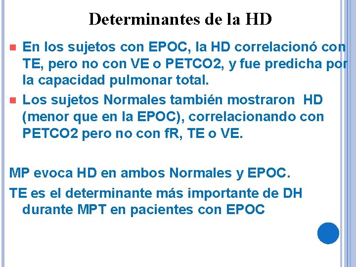 Determinantes de la HD n n En los sujetos con EPOC, la HD correlacionó