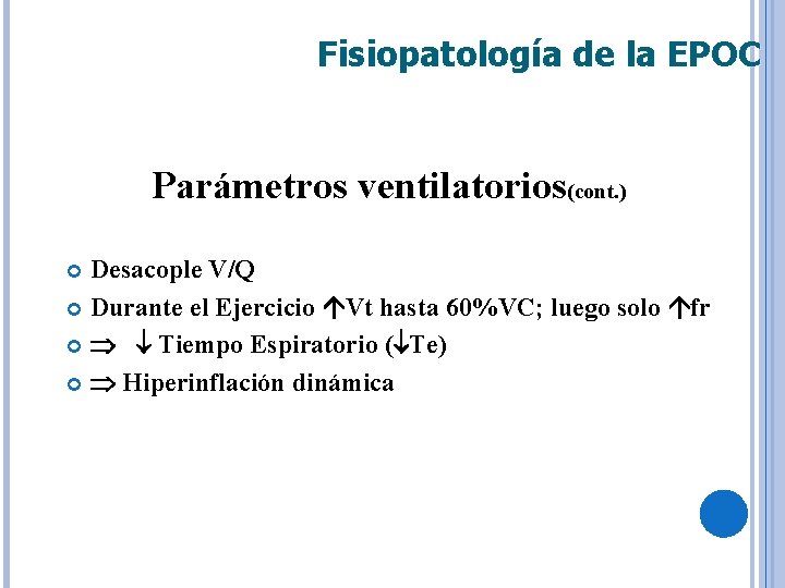 Fisiopatología de la EPOC Parámetros ventilatorios(cont. ) Desacople V/Q Durante el Ejercicio Vt hasta