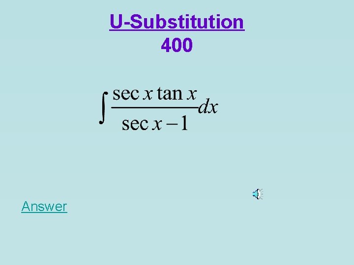 U-Substitution 400 Answer 