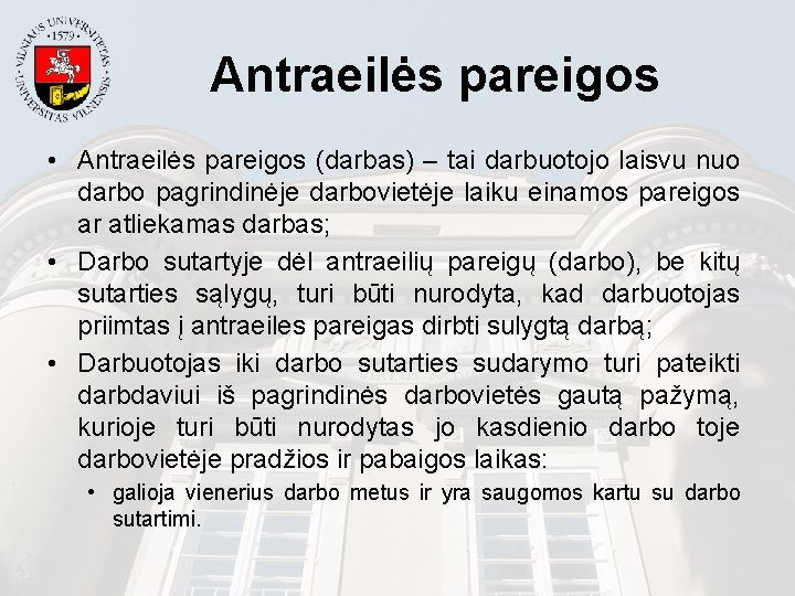 Antraeilės pareigos • Antraeilės pareigos (darbas) – tai darbuotojo laisvu nuo darbo pagrindinėje darbovietėje