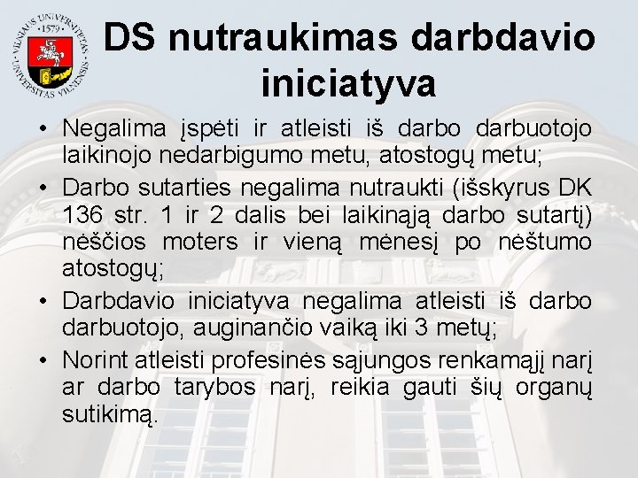 DS nutraukimas darbdavio iniciatyva • Negalima įspėti ir atleisti iš darbo darbuotojo laikinojo nedarbigumo