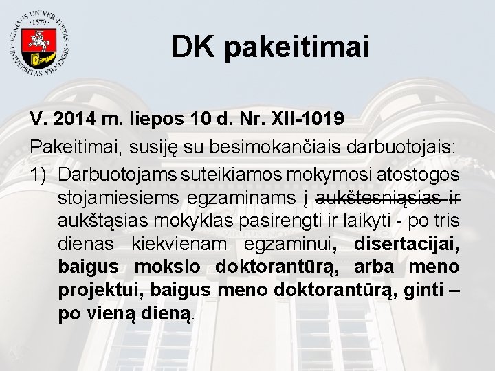 DK pakeitimai V. 2014 m. liepos 10 d. Nr. XII-1019 Pakeitimai, susiję su besimokančiais