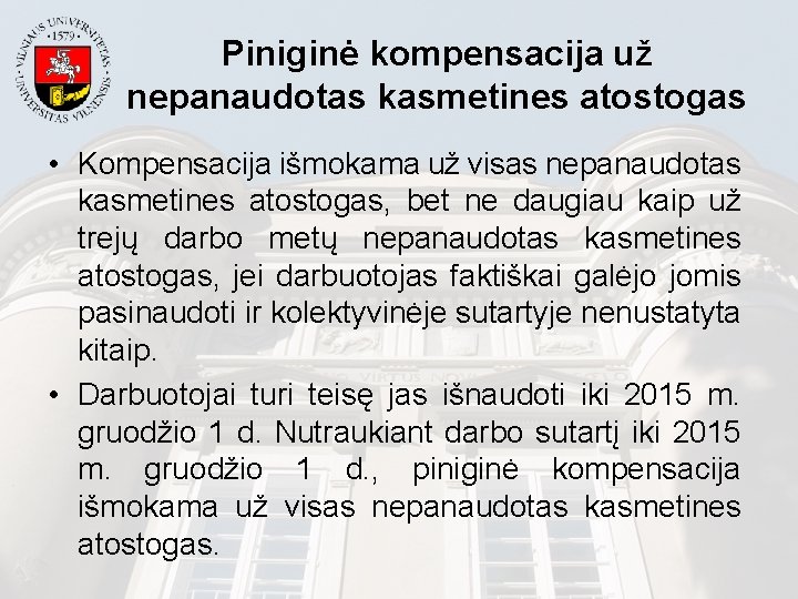 Piniginė kompensacija už nepanaudotas kasmetines atostogas • Kompensacija išmokama už visas nepanaudotas kasmetines atostogas,