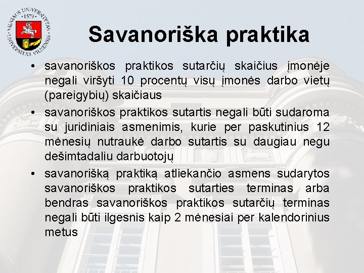 Savanoriška praktika • savanoriškos praktikos sutarčių skaičius įmonėje negali viršyti 10 procentų visų įmonės